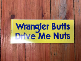 Wrangler butts drive me nuts large sticker